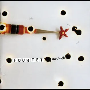 cover of the album Rounds by Four Tet